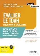 Couverture du livre « Evaluer le tdah chez l'enfant et l'adolescent - diva, ksad, brown, conners, brief, wurs, ace, cabi, » de Roulin/Henrard aux éditions De Boeck Superieur