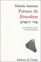 Couverture du livre « Poèmes de Jérusalem » de Yehuda Amichai aux éditions Eclat