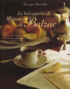 Couverture du livre « Le Bel Appetit De Monsieur De Balzac » de Gonzague Saint Bris aux éditions Chene