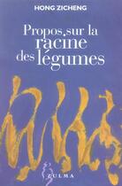 Couverture du livre « Propos sur la racine des legumes » de Zicheng Hong aux éditions Zulma