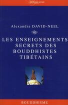 Couverture du livre « L'enseignements secrets des bouddhistes tibétains » de Alexandra David-Neel aux éditions Adyar