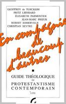 Couverture du livre « En compagnie de beaucoup d'autres ; guide théologique du protestantisme contemporain » de  aux éditions Les Bergers Et Les Mages