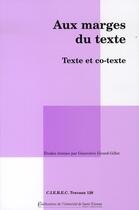 Couverture du livre « Aux marges du texte ; texte et co-texte » de Girard Gillet G aux éditions Pu De Saint Etienne