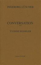 Couverture du livre « Conversation avec ; Yvonne Resseler » de Ingeborg Luscher aux éditions Tandem