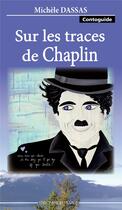 Couverture du livre « Sur les traces de Chaplin » de Michele Dassas aux éditions Mon Village