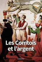 Couverture du livre « Les comtois et l'argent » de Michel Vernus aux éditions Cabedita