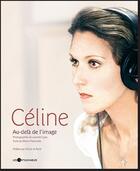 Couverture du livre « Céline ; au-delà de l'image » de Diane Massicotte aux éditions Les Intouchables