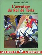 Couverture du livre « L'aventure du roi de Torla » de Jacques Michel aux éditions Elor
