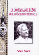 Couverture du livre « Connaissance de soi source d'evolution personnelle (la) » de Selim Aissel aux éditions Spiritual Book