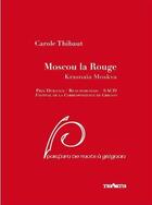 Couverture du livre « Moscou rouge » de Carole Thibaut aux éditions Triartis