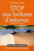 Couverture du livre « Stop aux brûlures d'estomac » de Martine Cotinat aux éditions Thierry Souccar