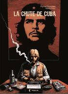 Couverture du livre « La chute de Cuba » de Henrik Rehr et Morten Hesseldahl aux éditions Presque Lune