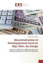 Couverture du livre « Decentralisation et developpement local en rep. dem. du congo » de Mawa Romeo Tasile aux éditions Editions Universitaires Europeennes