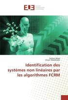 Couverture du livre « Identification des systemes non lineaires par les algorithmes fcrm » de Moez Soltani aux éditions Editions Universitaires Europeennes