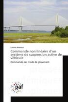 Couverture du livre « Commande non lineaire d'un systeme de suspension active de vehicule - commande par mode de glissemen » de Ammour Lamine aux éditions Presses Academiques Francophones