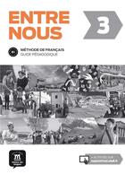 Couverture du livre « Entre nous 3 : FLE ; guide pédagogique » de  aux éditions La Maison Des Langues