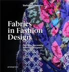 Couverture du livre « Fabrics in fashion design ; the way successful fashion designers use fabrics » de Gianni Pucci et Stefanella Sposito aux éditions Promopress