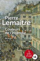 Couverture du livre « Couleurs de l'incendie » de Pierre Lemaitre aux éditions A Vue D'oeil