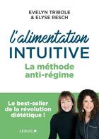 Couverture du livre « L'alimentation intuitive - la methode anti-regime » de Tribole/Resch aux éditions Leduc