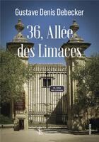 Couverture du livre « 36, allee des limaces » de Debecker G D. aux éditions Sydney Laurent