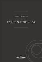 Couverture du livre « Ecrits sur spinoza » de Jules Lagneau aux éditions Hermann