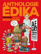 Couverture du livre « Edika : Intégrale vol.6 : 2010-2020 » de Edika aux éditions Fluide Glacial
