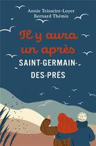 Couverture du livre « Il y aura un après Saint-Germain-des-Prés » de Annie Teisseire-Loyer et Bernard Themis aux éditions Librinova