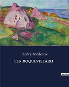 Couverture du livre « LES ROQUEVILLARD » de Henry Bordeaux aux éditions Culturea