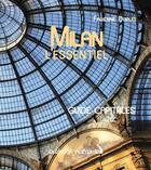 Couverture du livre « Milan l'essentiel » de Fabienne Dupuis aux éditions Editions Nomades