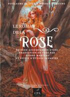 Couverture du livre « Le roman de la rose : édition accompagnée d'une traduction en vers par Pierre Marteau et d'études savantes » de Guillaume De Lorris et Jehan De Meun aux éditions Cpa Editions