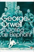Couverture du livre « Shooting an Elephant » de George Orwell aux éditions Penguin Books Ltd Digital