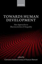 Couverture du livre « Towards Human Development: New Approaches to Macroeconomics and Inequa » de Giovanni Andrea Cornia aux éditions Oup Oxford