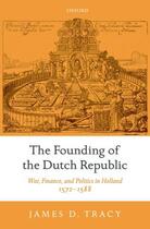 Couverture du livre « The Founding of the Dutch Republic: War, Finance, and Politics in Holl » de Tracy James aux éditions Oup Oxford