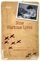 Couverture du livre « Nine Wartime Lives: Mass Observation and the Making of the Modern Self » de Hinton James aux éditions Oup Oxford