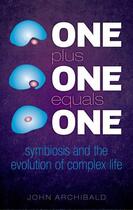 Couverture du livre « One Plus One Equals One: Symbiosis and the evolution of complex life » de Archibald John aux éditions Oup Oxford