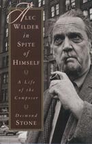 Couverture du livre « Alec Wilder in Spite of Himself: A Life of the Composer » de Stone Desmond aux éditions Oxford University Press Usa