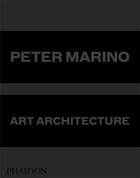 Couverture du livre « Peter Marino ; art architecture » de Brad Goldfarb aux éditions Phaidon Press