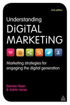 Couverture du livre « Understanding Digital Marketing » de Jones Calvin aux éditions Kogan Page Digital