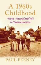 Couverture du livre « A 1960s Childhood » de Feeney Paul aux éditions History Press Digital