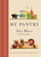 Couverture du livre « MY PANTRY » de Alice Waters aux éditions Clarkson Potter