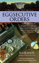 Couverture du livre « Eggsecutive Orders » de Hyzy Julie aux éditions Penguin Group Us