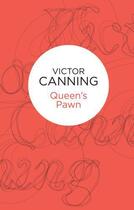 Couverture du livre « Queen's Pawn » de Canning Victor aux éditions Pan Macmillan