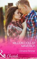 Couverture du livre « Million-Dollar Maverick (Mills & Boon Cherish) » de Christine Rimmer aux éditions Mills & Boon Series