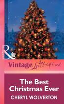 Couverture du livre « The Best Christmas Ever (Mills & boon Vintage Love Inspired) » de Cheryl Wolverton aux éditions Mills & Boon Series
