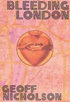 Couverture du livre « Bleeding London » de Geoff Nicholson aux éditions Overlook