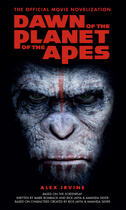 Couverture du livre « Dawn of the Planet of the Apes - The Official Movie Novelization » de Alex Irvine aux éditions Titan Digital