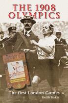 Couverture du livre « The 1908 Olympics » de Baker Keith aux éditions Sportsbooks