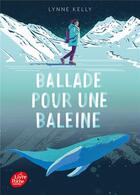 Couverture du livre « Ballade pour une baleine » de Lynne Kelly aux éditions Le Livre De Poche Jeunesse