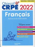 Couverture du livre « Objectif crpe 2022 - francais - epreuve ecrite d'admissibilite » de Avezard-Roger aux éditions Hachette Education