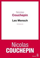 Couverture du livre « Les Mensch » de Nicolas Couchepin aux éditions Seuil